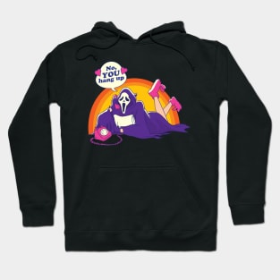 No YOU Hang up! Hoodie